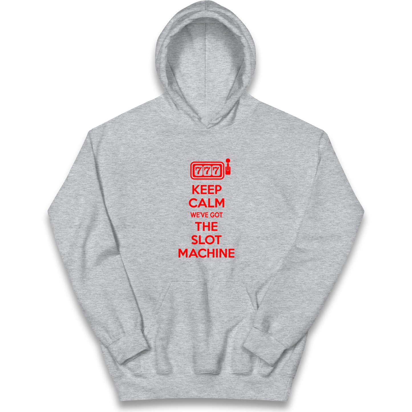 Keep Calm We've Got The Slot Machine Kids Hoodie