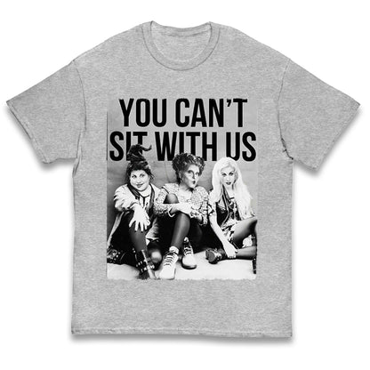 The Sanderson Sisters You Cant Sit With Us Halloween T Shirt
