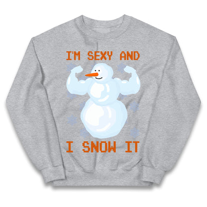 Im Sexy And I Snow  It Strong Snowman Christmas Kids Jumper