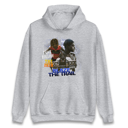 Blaze The Trail Hoodie