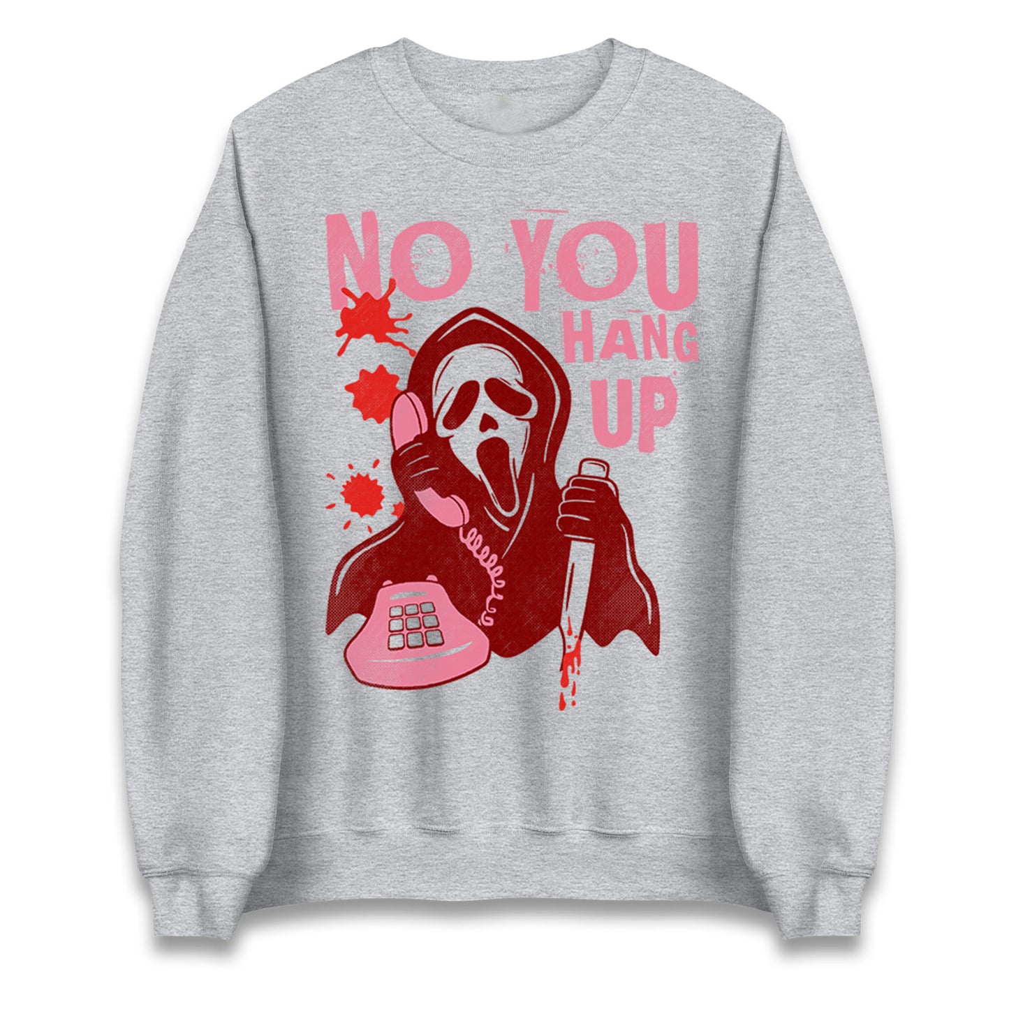 Ghost Face No You Hang Up Halloween Sweatshirt
