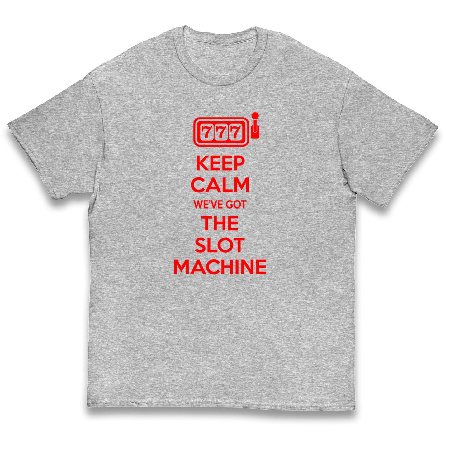 Keep Calm We've Got The Slot Machine Kids T Shirt