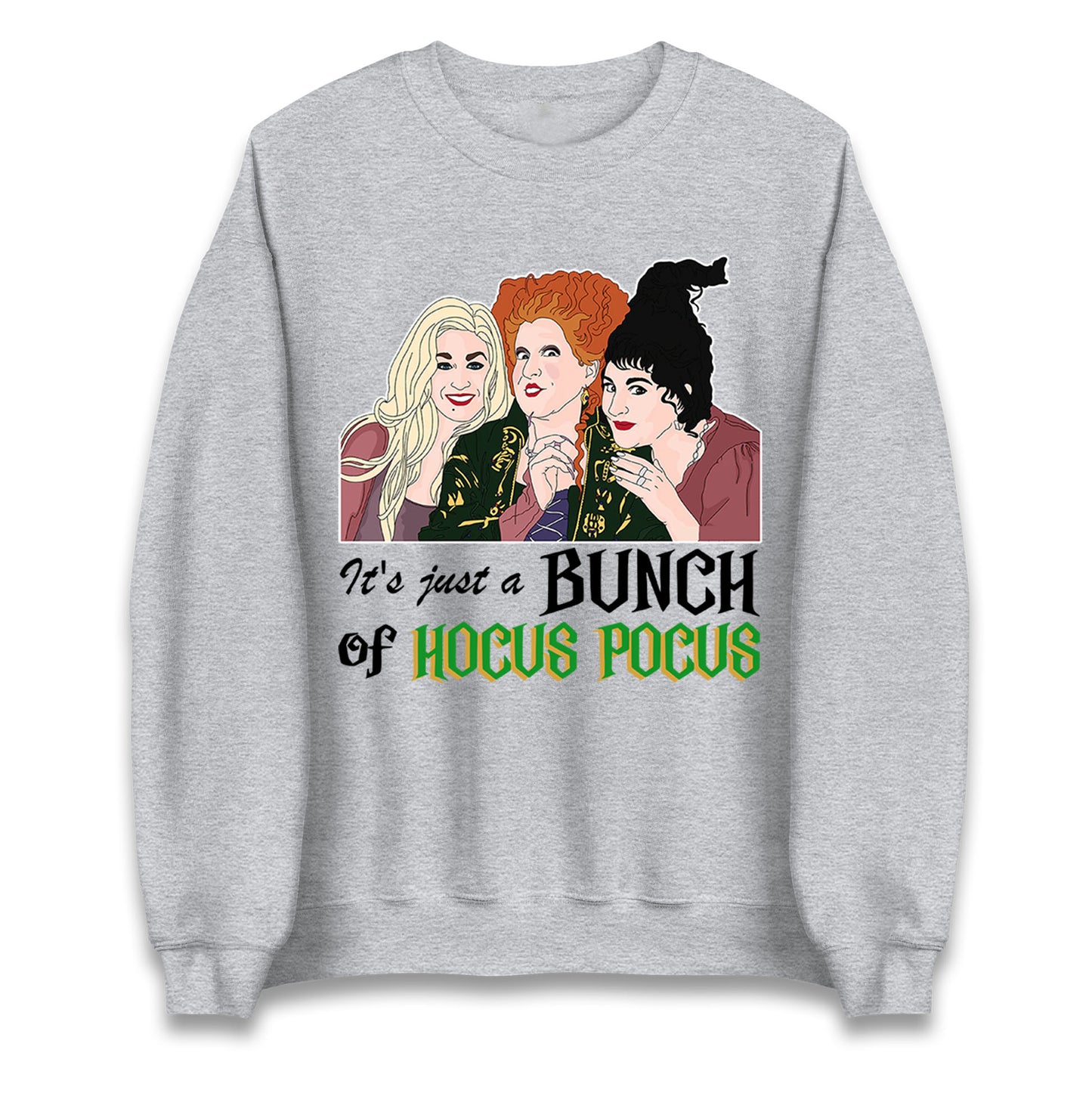 Its Just A Bunch Of Hocus Pocus Halloween Sweatshirt
