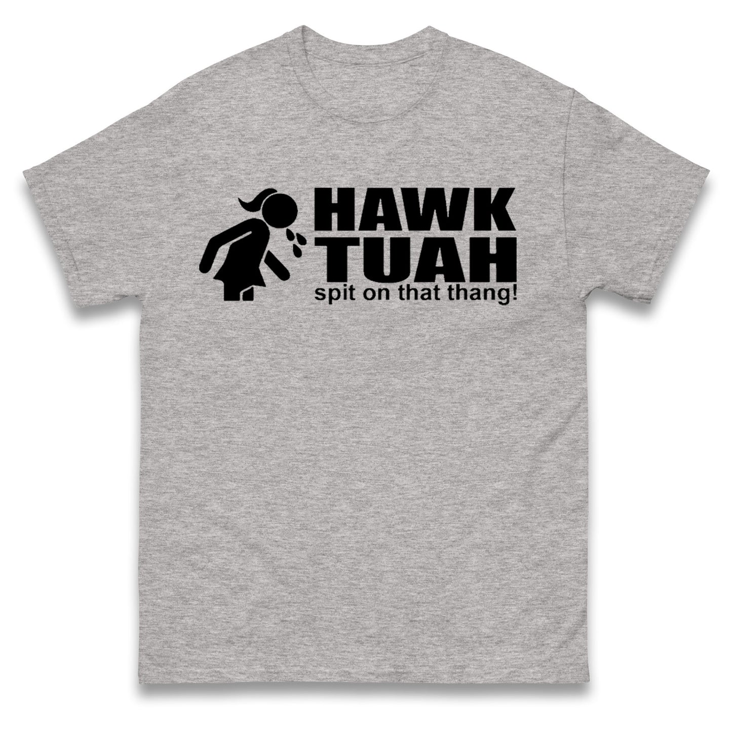 Hawk Tuah Spit on That Thang T Shirt
