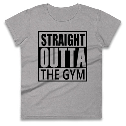 Staight Outta The Gym Womens Tee Top