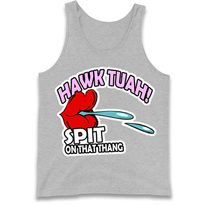 Hawk Tuah Spit on That Thang Tank Top