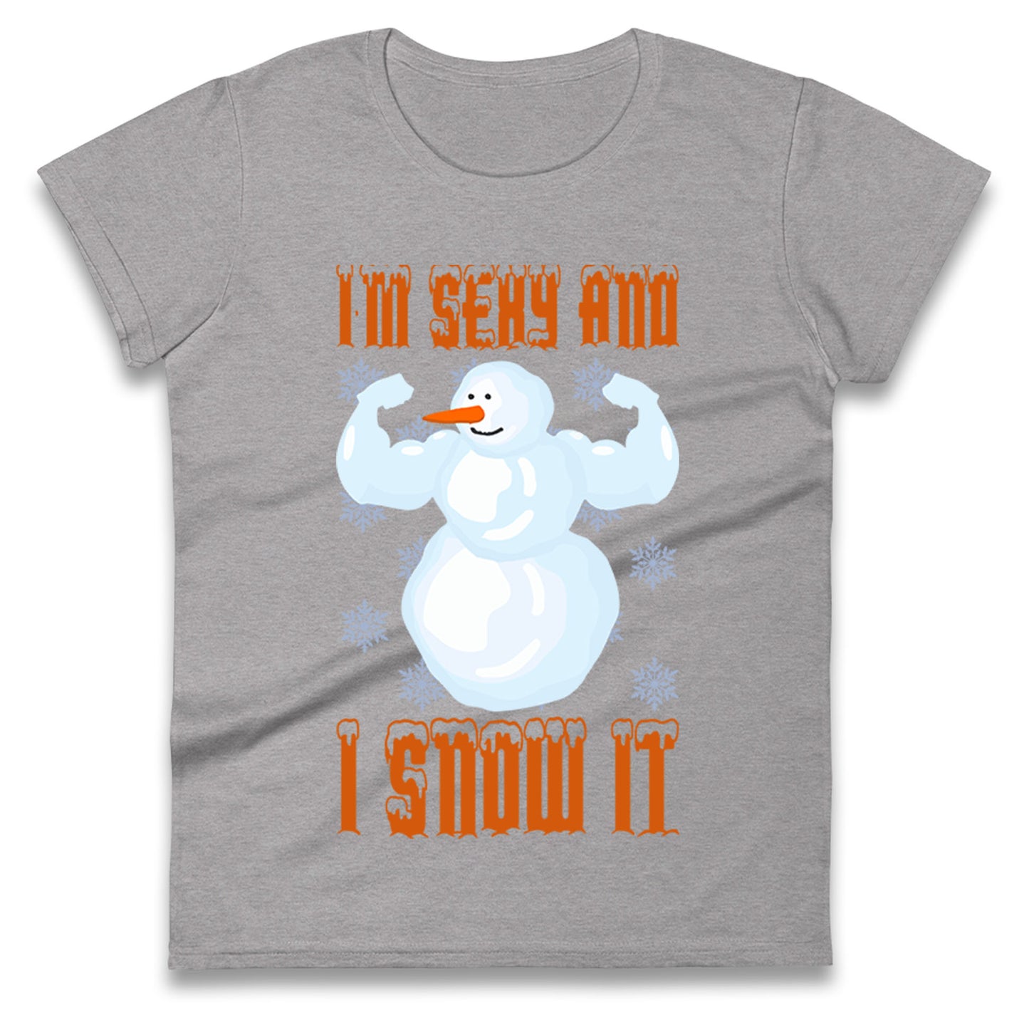Im Sexy And I Snow It Christmas Womens t shirt