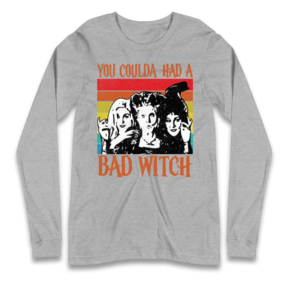 The Sanderson Sisters If You Could Had A Bad Witch Halloween Long Sleeve T Shirt