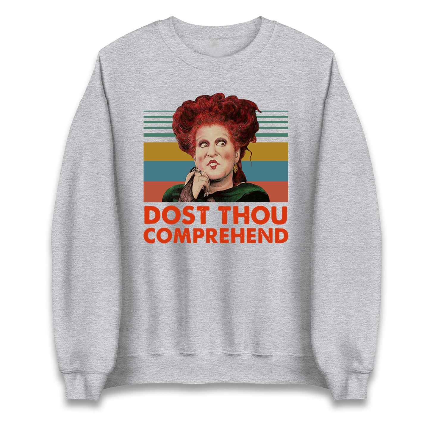 Dost Thou Comprehend Sweatshirt
