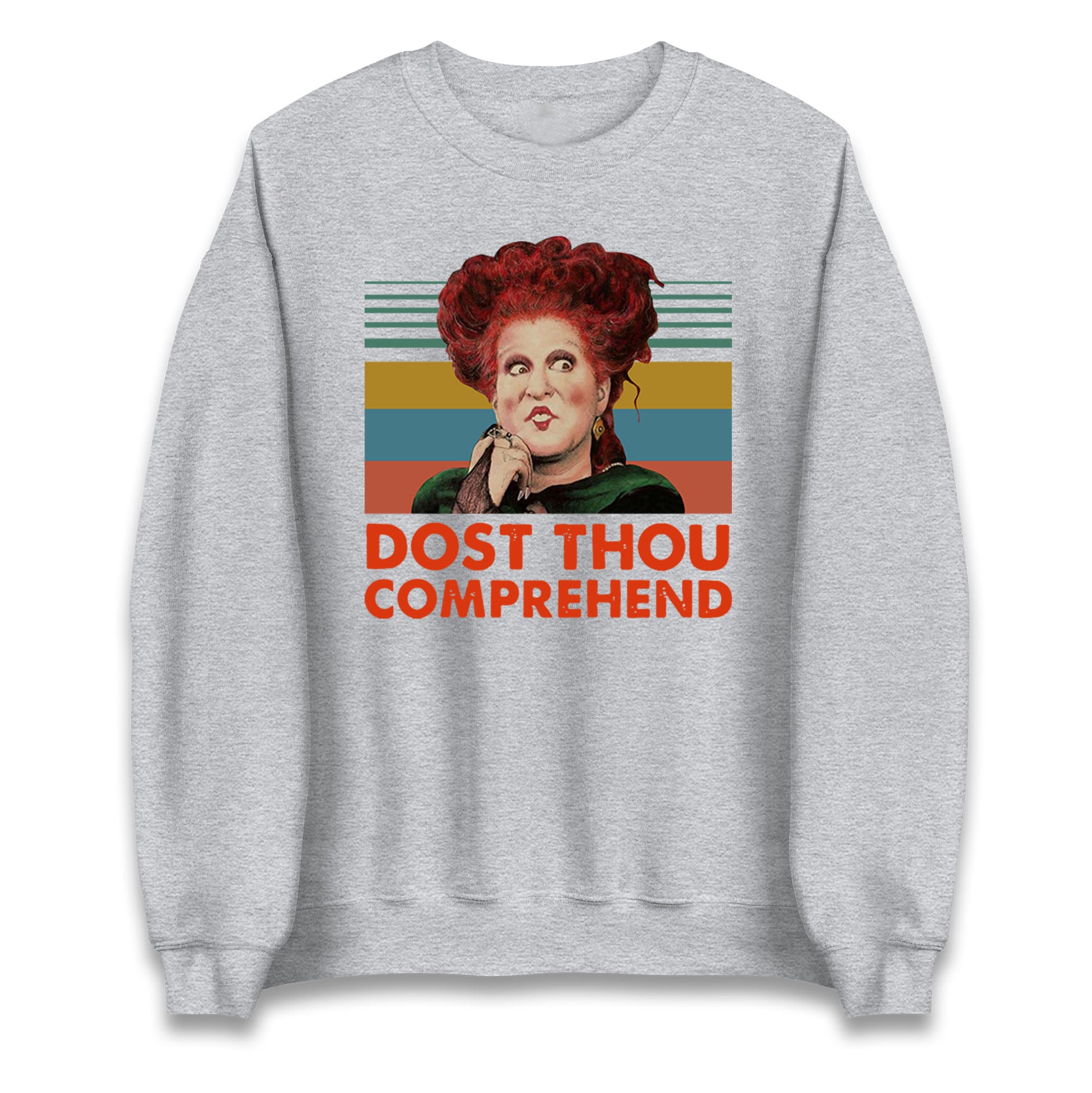Dost Thou Comprehend Sweatshirt
