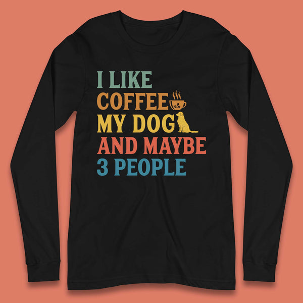 Dog and Coffee Long Sleeve T-Shirt