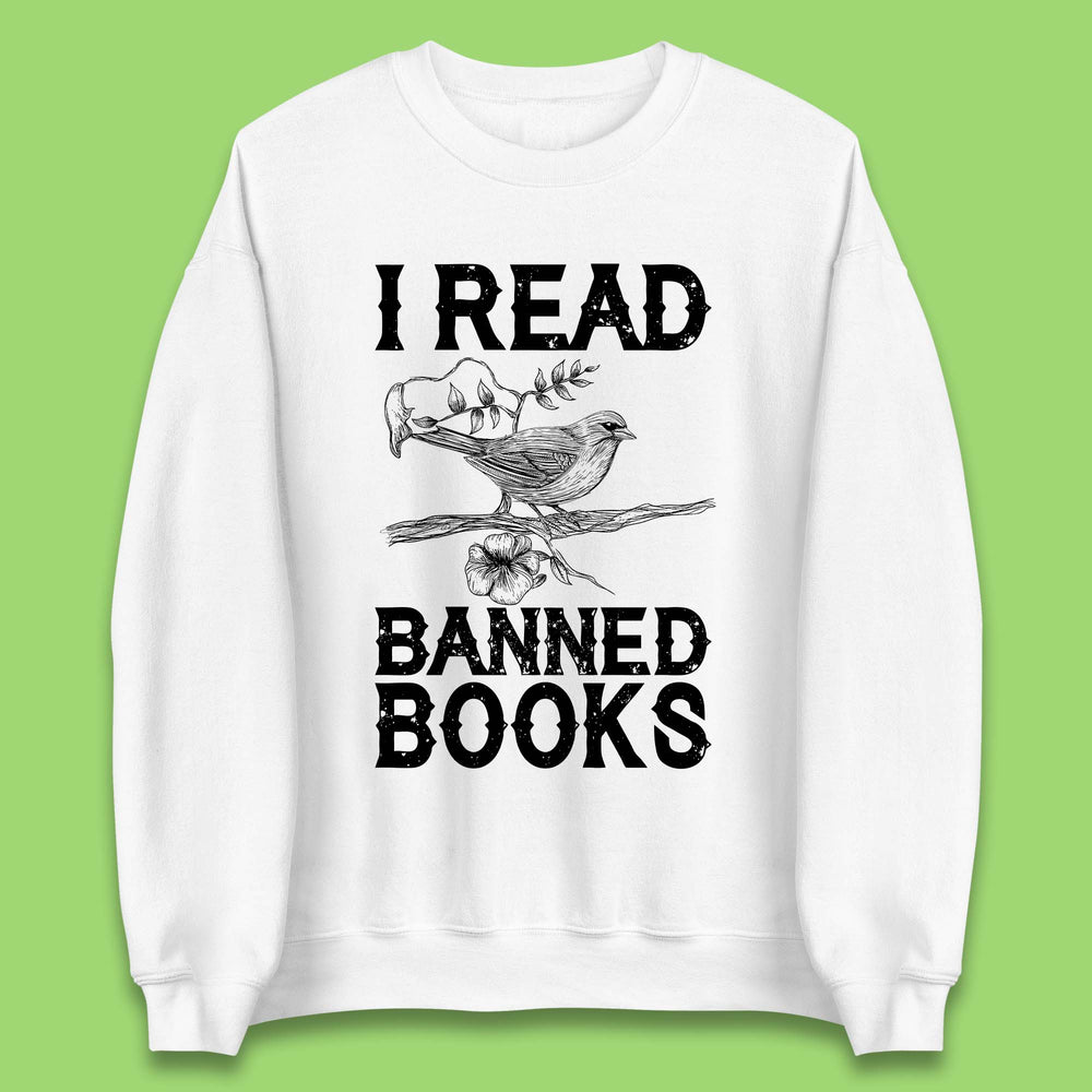 I Read Banned Books Unisex Sweatshirt