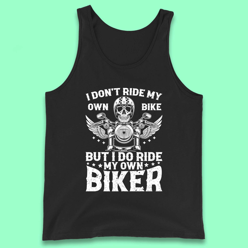 I Don't Ride My Own Bike Tank Top
