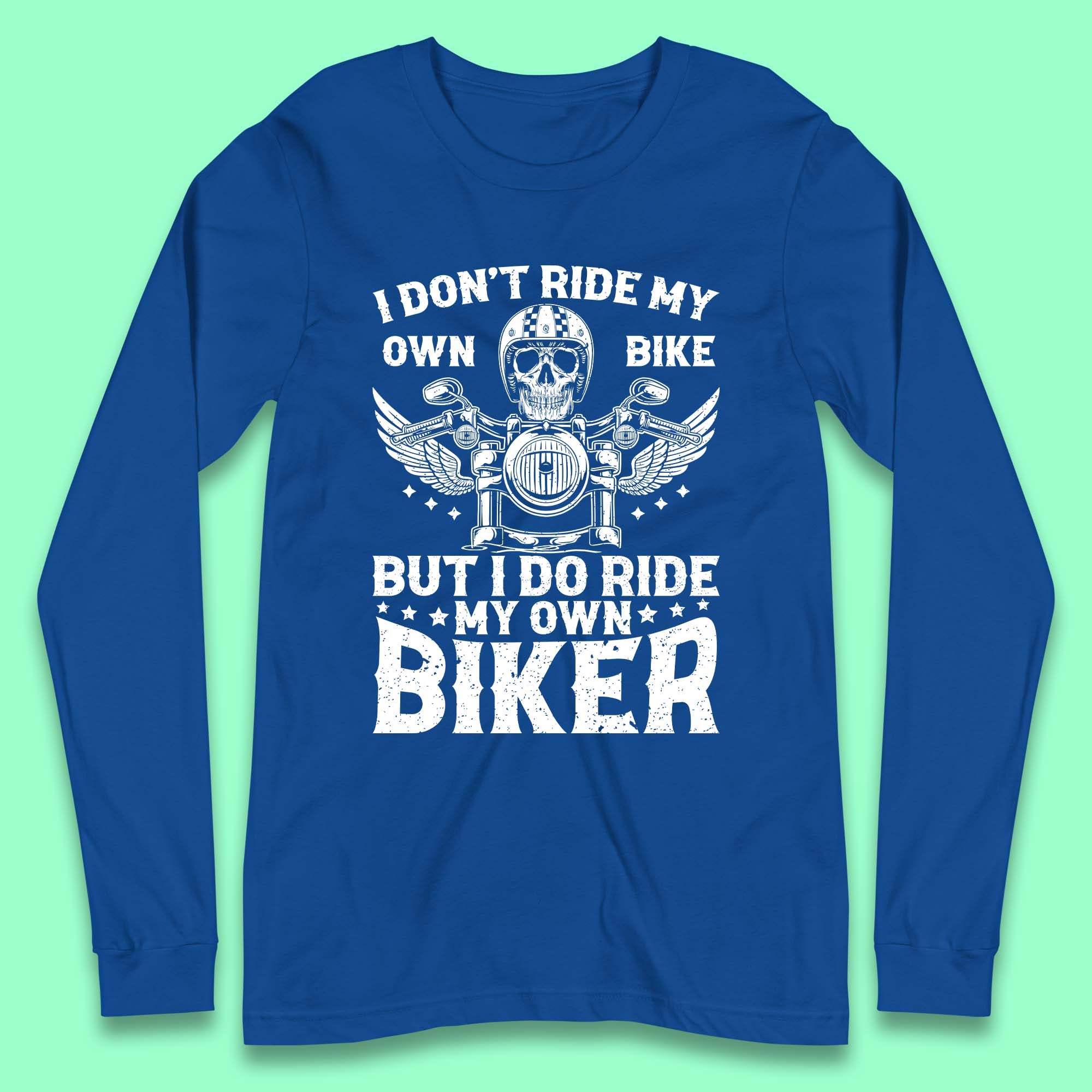 Motorcyclist Quotes Long Sleeve T-Shirt
