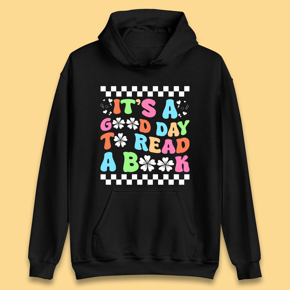It's A Good Day To Read A Book Unisex Hoodie