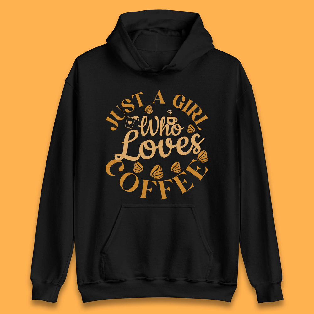 Just A Girl Who Loves Coffee Unisex Hoodie