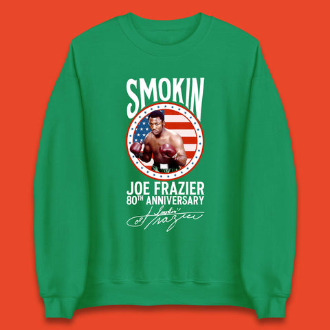 Smokin Joe Frazier 80th Anniversary Unisex Sweatshirt