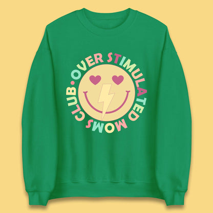 Over Stimulated Moms Club Unisex Sweatshirt
