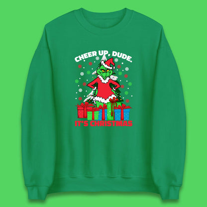 cheer up dude it's christmas sweatshirt