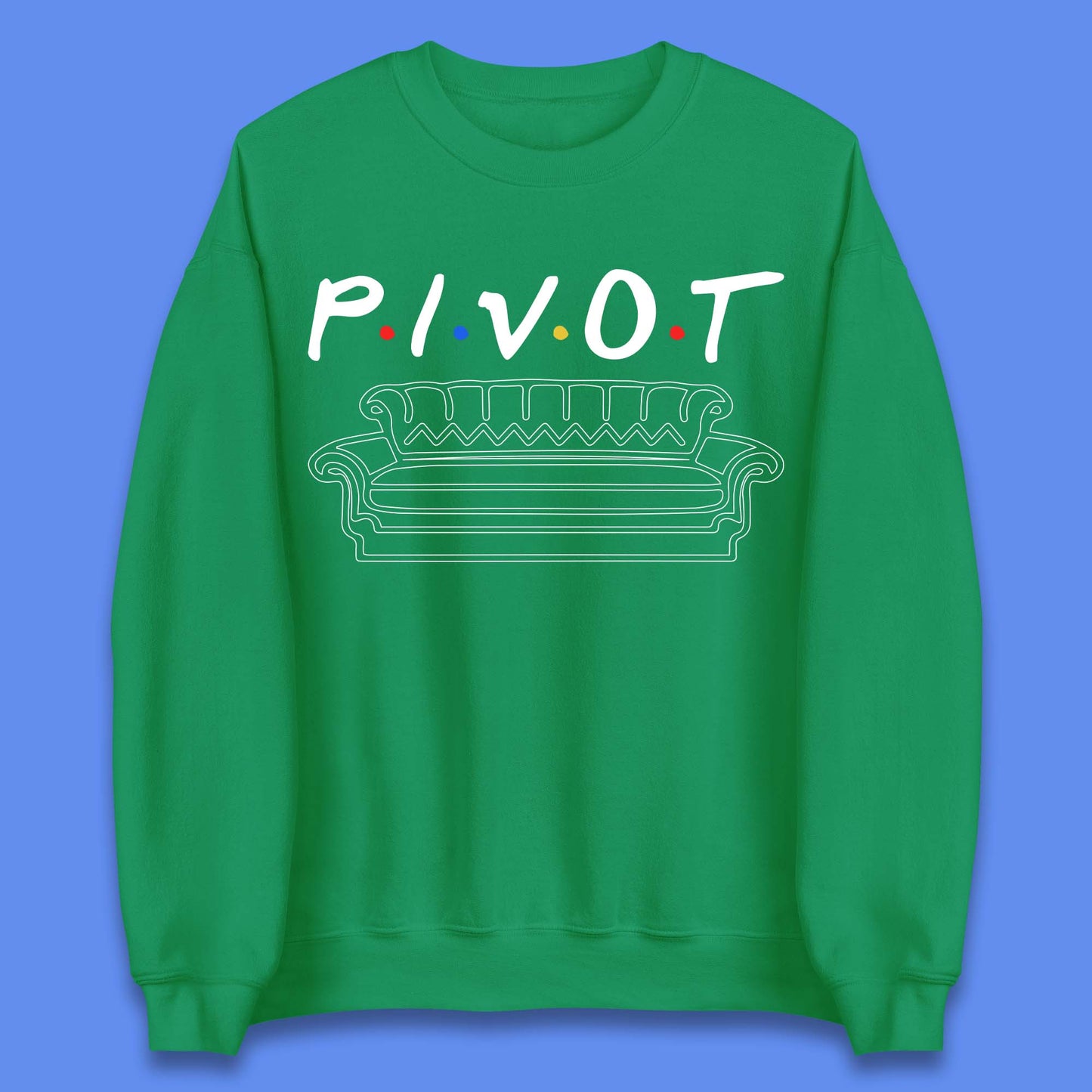 Friends Pivot Unisex Sweatshirt