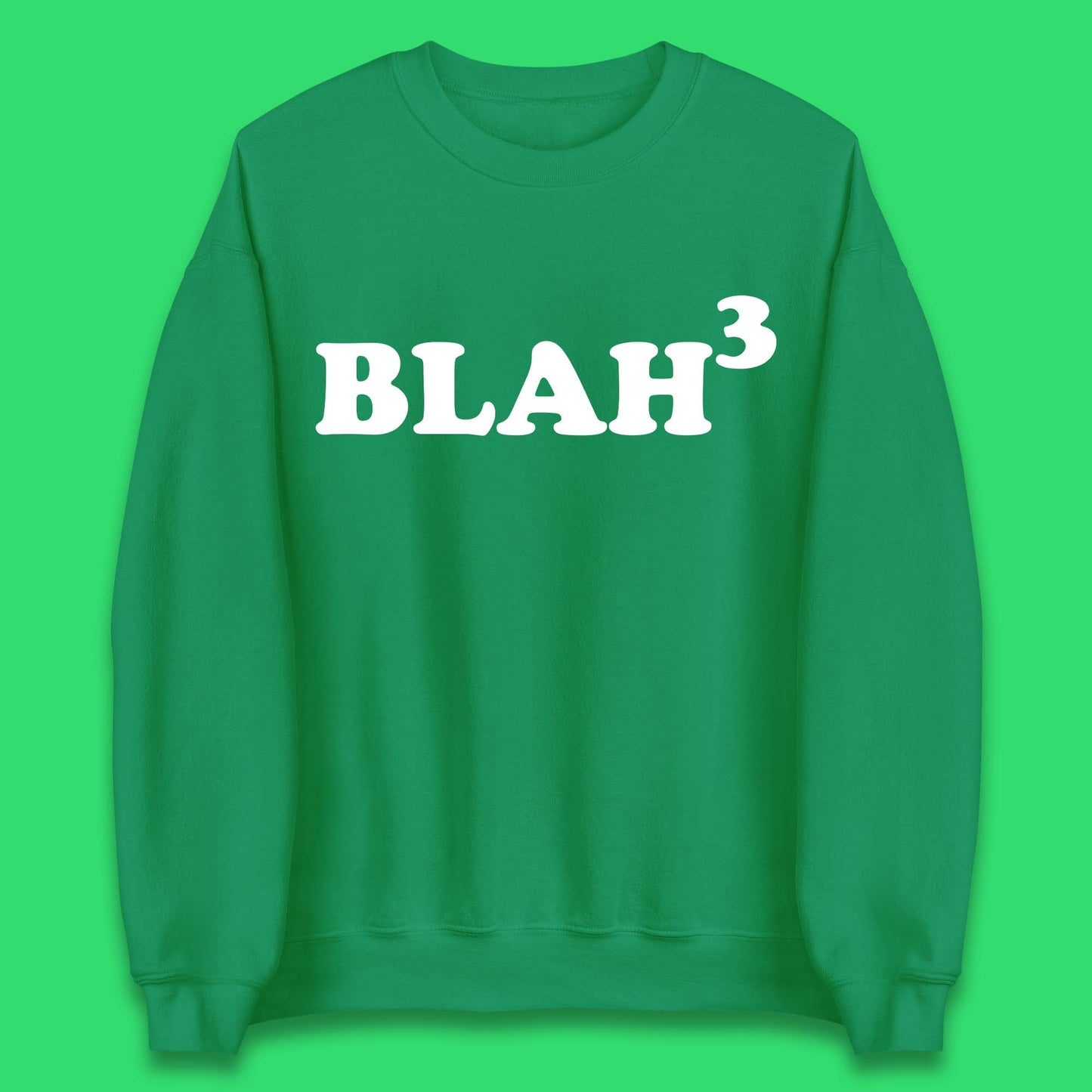 Blah 3 Unisex Sweatshirt