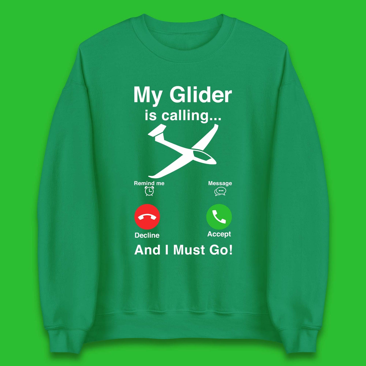 My Glider is Calling And I Must Go Unisex Sweatshirt