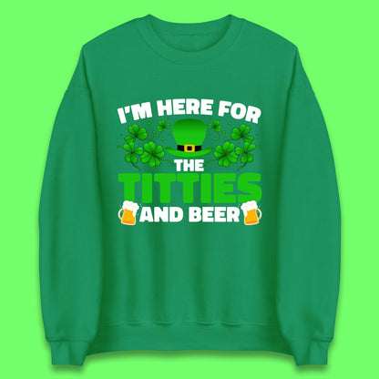 I'm Here For The Titties And Beer Unisex Sweatshirt