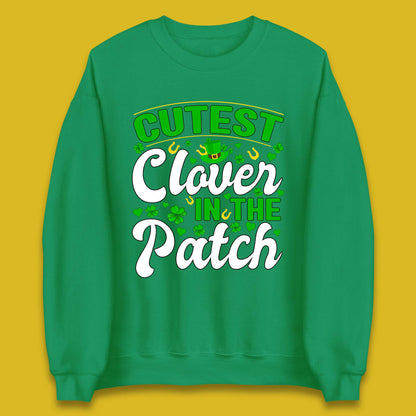Cutest Clover In The Patch Unisex Sweatshirt