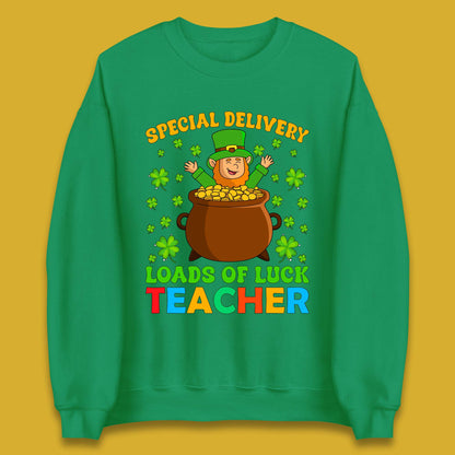 Special Delivery Loads Of Luck Teacher Unisex Sweatshirt