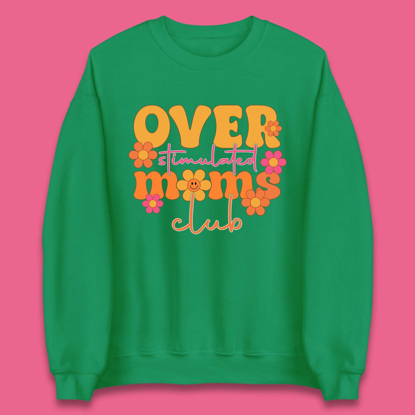 Over Stimulated Moms Club Unisex Sweatshirt