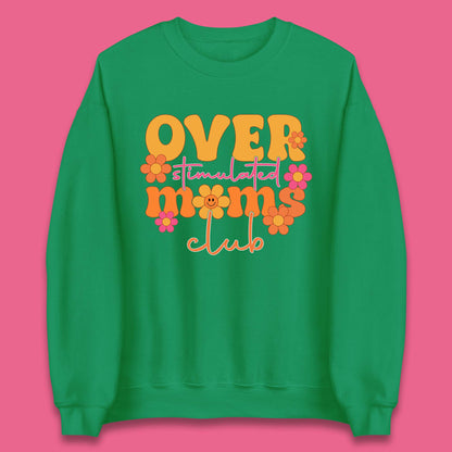Over Stimulated Moms Club Unisex Sweatshirt