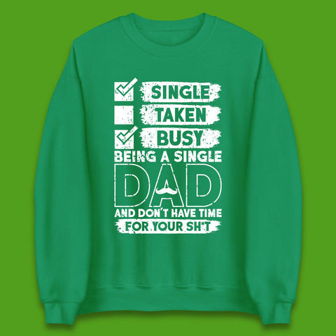Being A Single Dad Unisex Sweatshirt