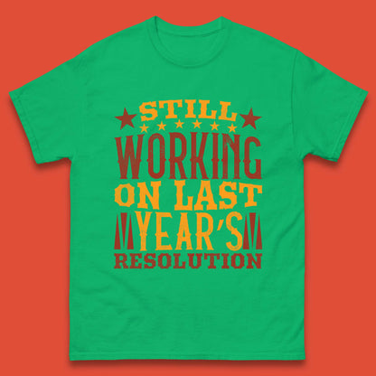 Last Years Resolution Mens T-Shirt