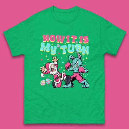 Now It's My Turn Mens T-Shirt