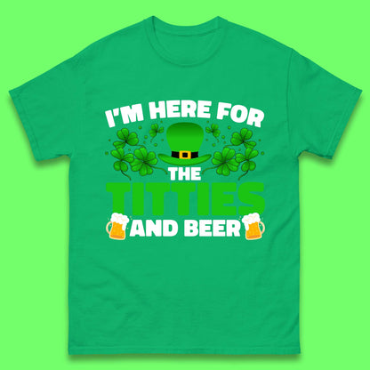 I'm Here For The Titties And Beer Mens T-Shirt