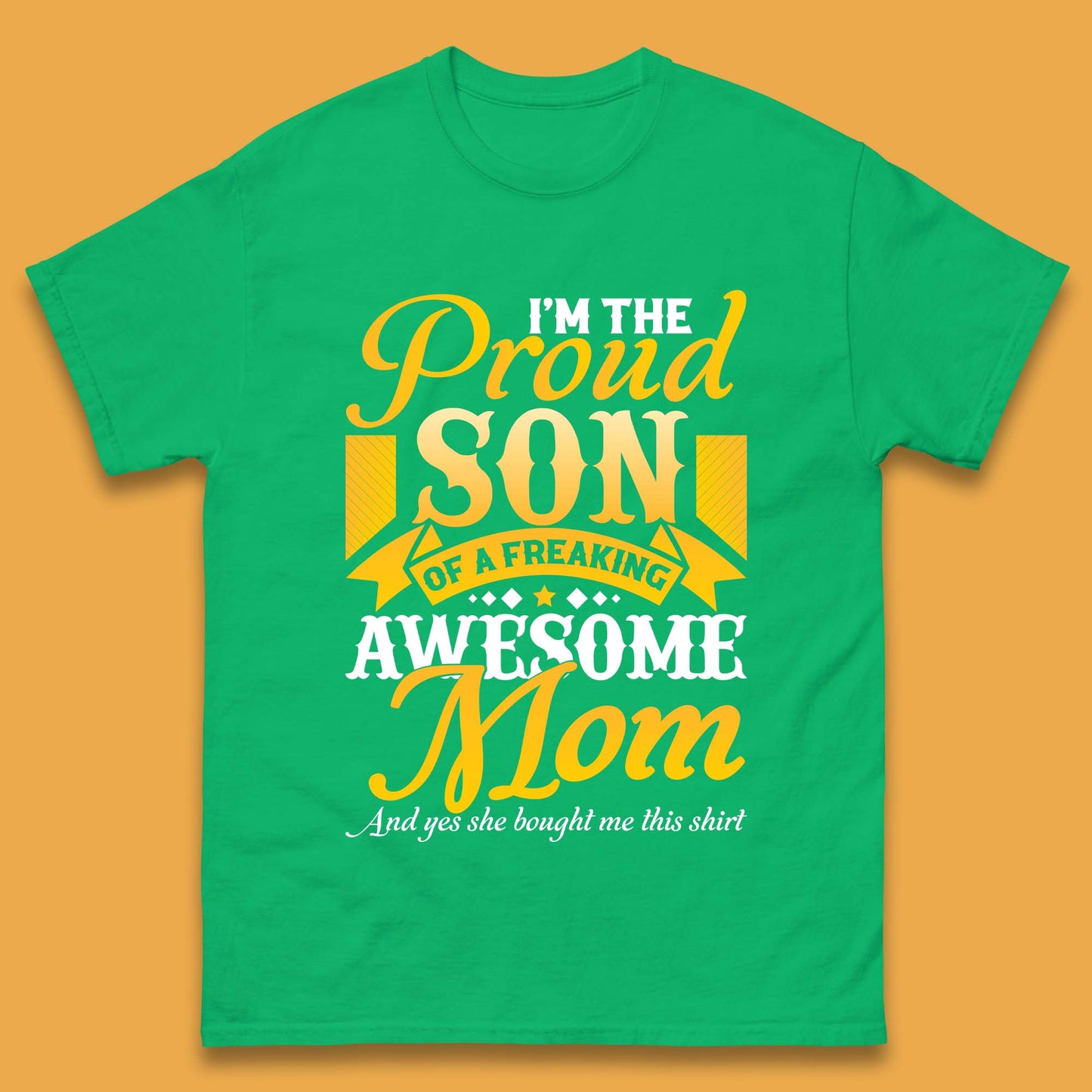 Proud Son OF A Freaking Awesome Mom Mens T-Shirt