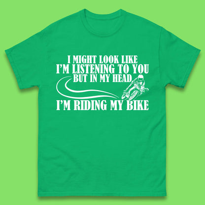 In My Head I'm Riding My Bike Mens T-Shirt