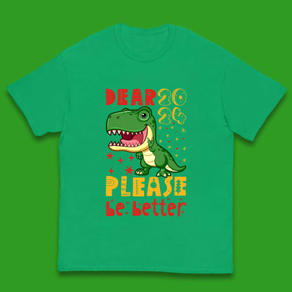 Dear 2024 Please Be Better Kids T-Shirt