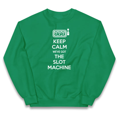 Keep Calm We've Got The Slot Machine Kids Jumper