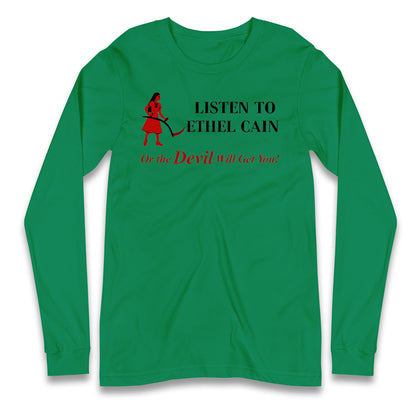 Listen To Ethel Longsleeve T Shirt