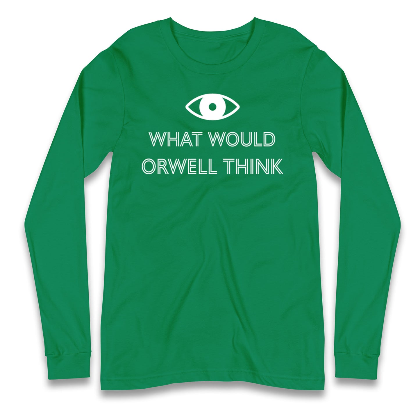 What Would Orwell Think Longsleeve T Shirt 