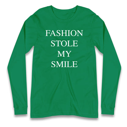 Fashion Stole My Smile Longsleeve T Shirt
