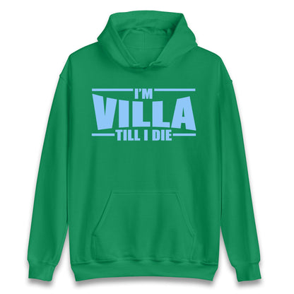 I’m Villa Till I Die Hoodie