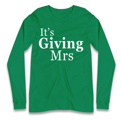 It’s Giving Mrs Longsleeve T Shirt