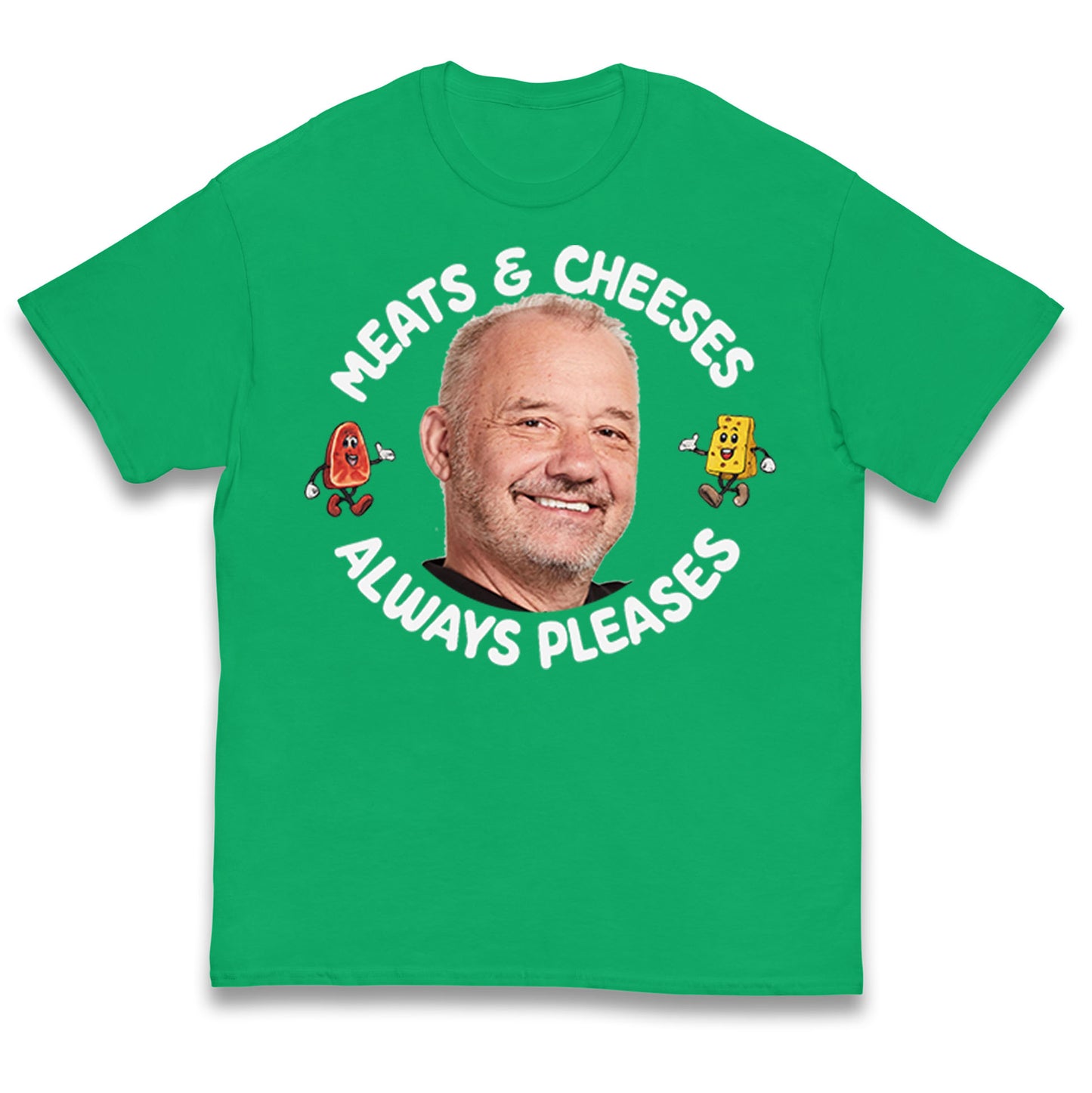Meats And Cheeses Always Pleases Kids T Shirt