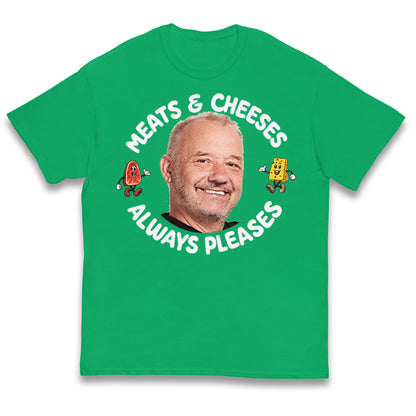 Meats And Cheeses Always Pleases Kids T Shirt