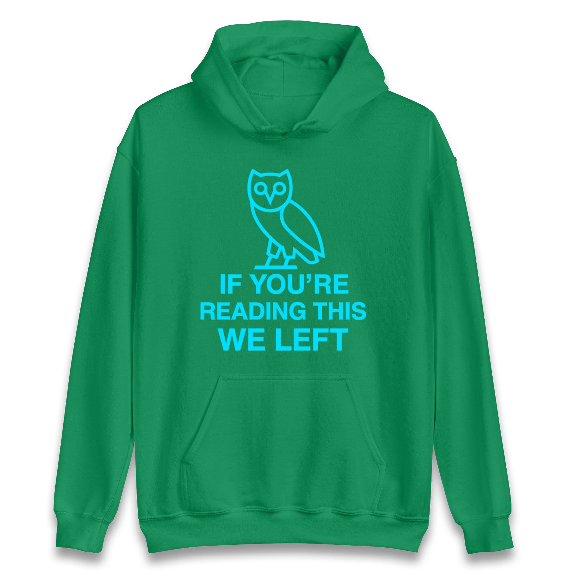 If You're Reading This We Left Hoodie
