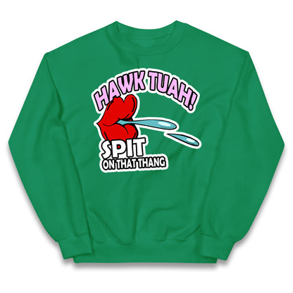 Hawk Tuah Spit on That Thang Kids Jumper
