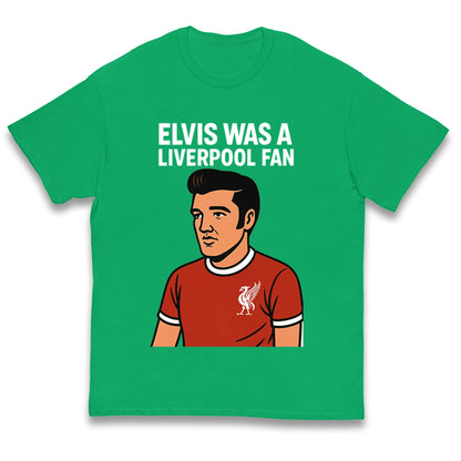 Elvis Was A Liverpool Fan Kids T Shirt