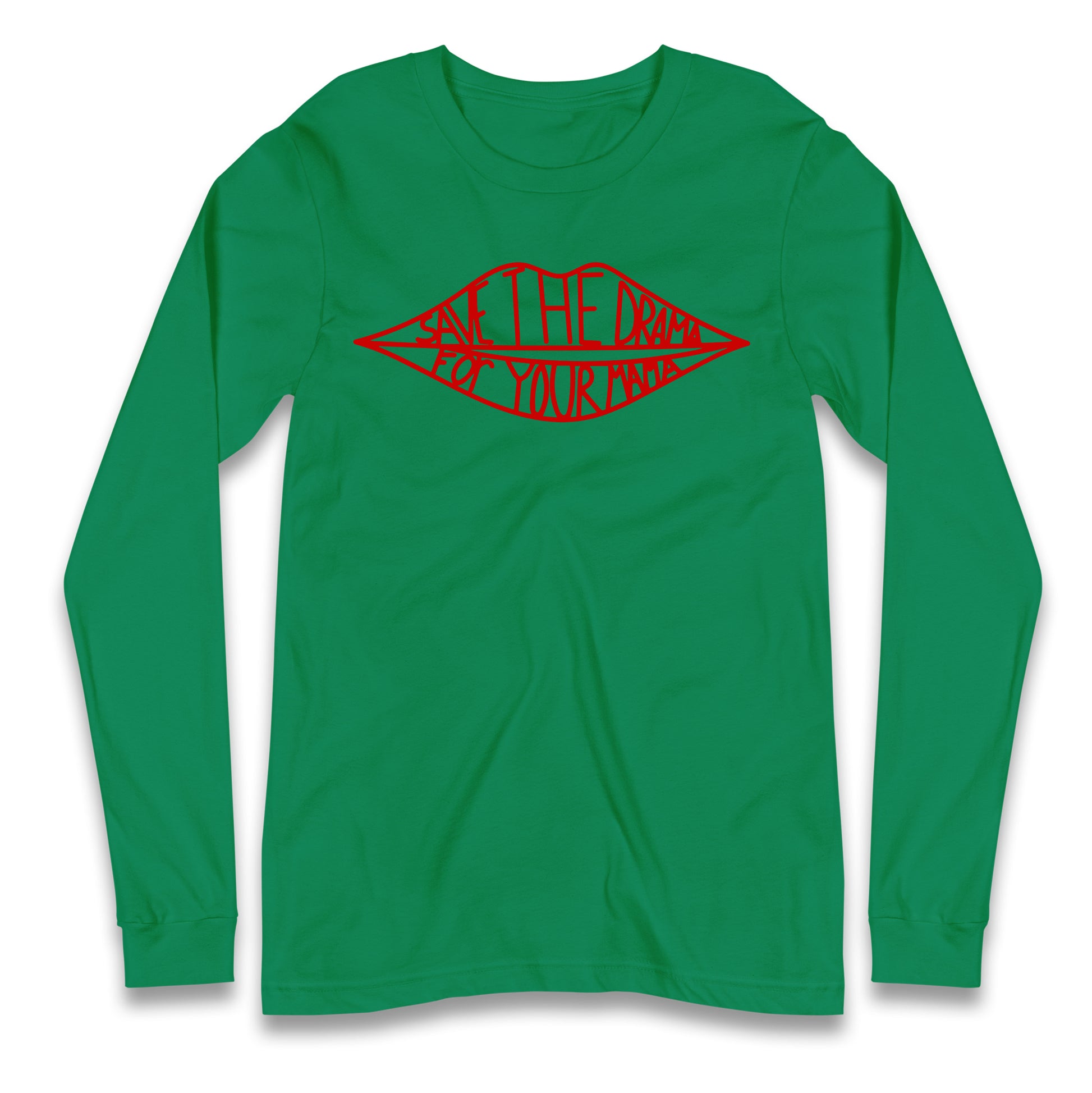 Save The Drama For Your Mama Longsleeve T Shirt 